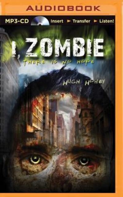 I, Zombie - Hugh Howey - Musik - Brilliance Audio - 9781501279690 - 25. august 2015