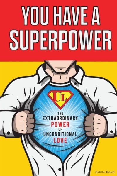 Cover for Odille Rault · You Have a Superpower: the Extraordinary Power of Unconditional Love (Paperback Bog) (2014)
