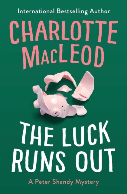 Cover for Charlotte Macleod · The Luck Runs Out (Pocketbok) (2021)