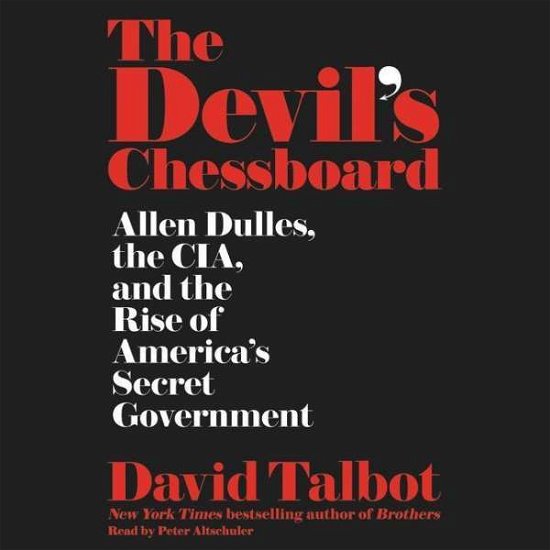 Cover for David Talbot · The Devil S Chessboard: Allen Dulles, the Cia, and the Rise of America S Secret Government (CD) (2015)