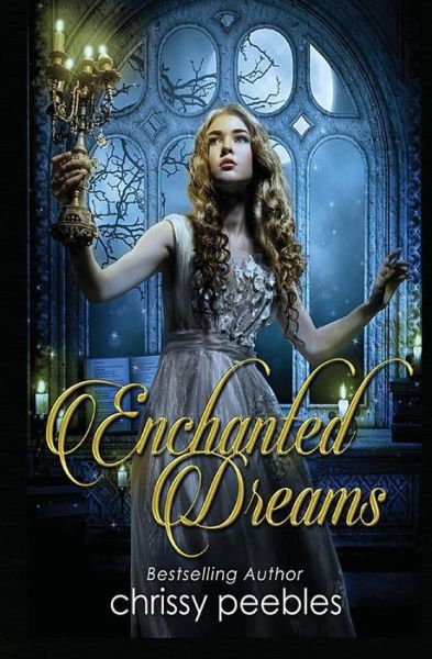 Cover for Chrissy Peebles · Enchanted Dreams - Book 3 (Paperback Book) (2015)