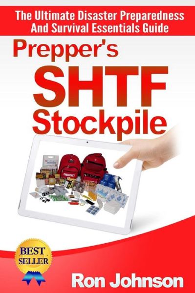 Cover for Ron Johnson · Prepper's Shtf Stockpile: the Ultimate Disaster Preparedness and Survival Essentials Guide (Pocketbok) (2015)