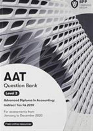 AAT Indirect Tax FA2019: Question Bank - BPP Learning Media - Libros - BPP Learning Media - 9781509781690 - 23 de agosto de 2019