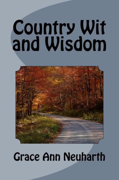 Cover for Grace Ann Neuharth · Country Wit and Wisdom (Paperback Book) (2015)