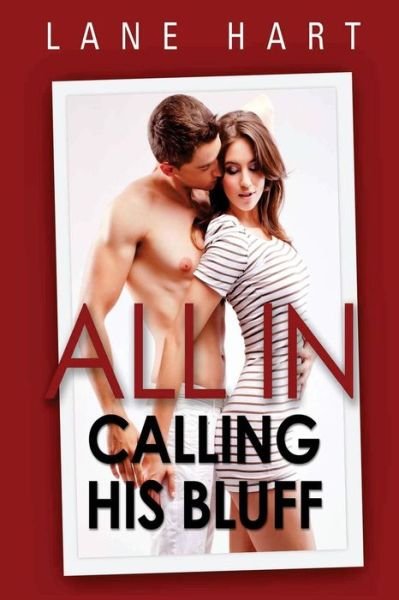 Cover for Lane Hart · All In: Calling His Bluff (Paperback Book) (2015)