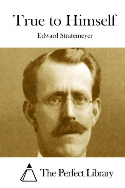 Cover for Edward Stratemeyer · True to Himself (Paperback Book) (2015)
