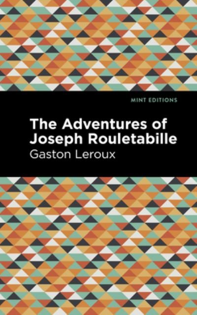 Cover for Gaston Leroux · The Adventures of Joseph Rouletabille - Mint Editions (Hardcover Book) (2022)