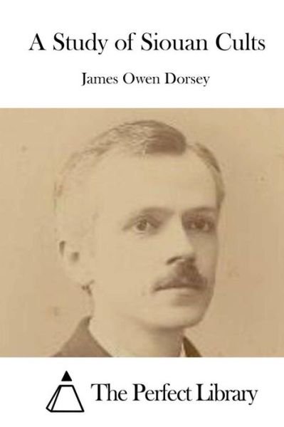 Cover for James Owen Dorsey · A Study of Siouan Cults (Paperback Bog) (2015)