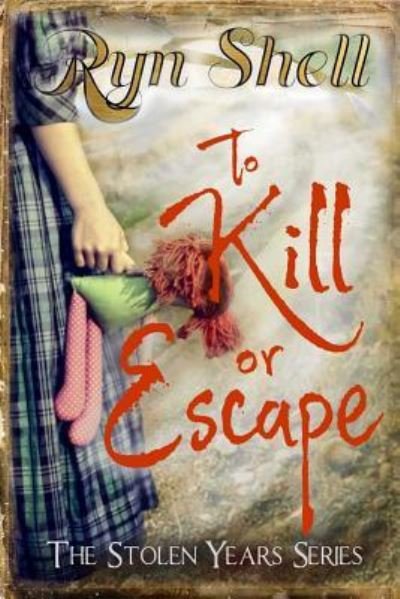 Cover for Ryn Shell · To Kill or Escape (Pocketbok) (2015)