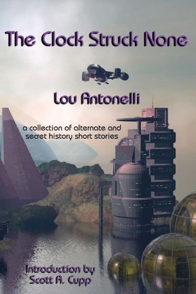 Cover for Lou Antonelli · The Clock Struck None (Book) (2018)