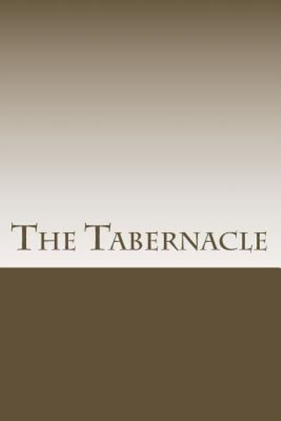 The Tabernacle - Robert Wayne Spence - Books - Createspace Independent Publishing Platf - 9781519511690 - December 6, 2015