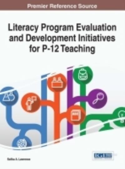 Cover for Salika A. Lawrence · Literacy Program Evaluation and Development Initiatives for P-12 Teaching (Hardcover Book) (2016)