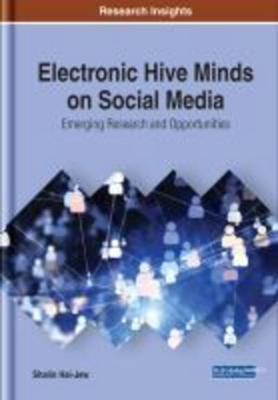 Cover for Shalin Hai-Jew · Electronic Hive Minds on Social Media: Emerging Research and Opportunities (Inbunden Bok) (2019)