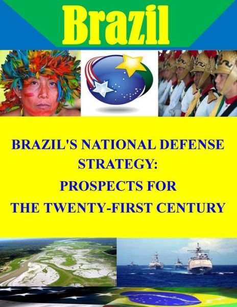 Cover for Naval Postgraduate School · Brazil's National Defense Strategy (Paperback Bog) (2015)