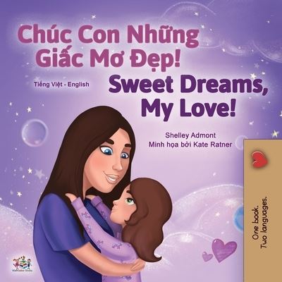 Sweet Dreams, My Love - Shelley Admont - Bücher - Kidkiddos Books Ltd. - 9781525943690 - 25. Dezember 2020