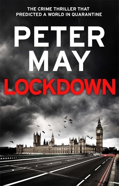 Lockdown: An incredibly prescient crime thriller from the author of The Lewis Trilogy - Peter May - Bøger - Quercus Publishing - 9781529411690 - 30. april 2020