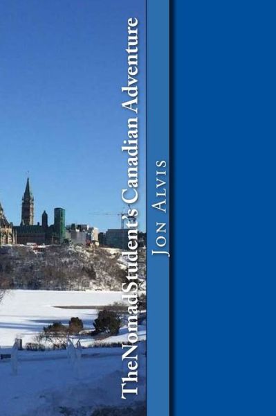 Cover for Jon Alvis · TheNomadStudent's Canadian Adventure (Paperback Book) (2016)