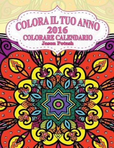 Cover for Jason Potash · Colora Il Tuo Anno-2016 Colorare Calendario (Paperback Book) (2016)