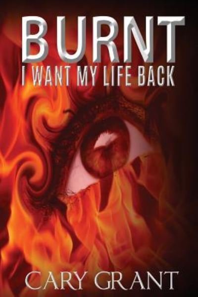 Cover for Cary Grant · Burnt - I Want My Life Back (Pocketbok) (2016)