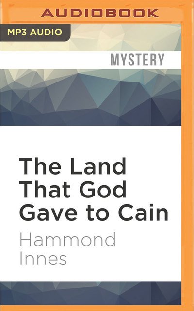 Cover for Hammond Innes · Land That God Gave to Cain, The (MP3-CD) (2016)