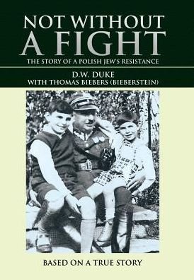 Cover for D W Duke · Not without a Fight: The Story of a Polish Jew's Resistance (Inbunden Bok) (2017)