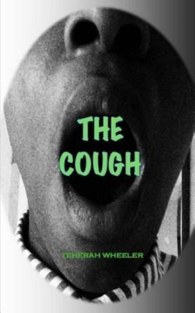 Cover for Teherah Wheeler · The Cough (Pocketbok) (2016)