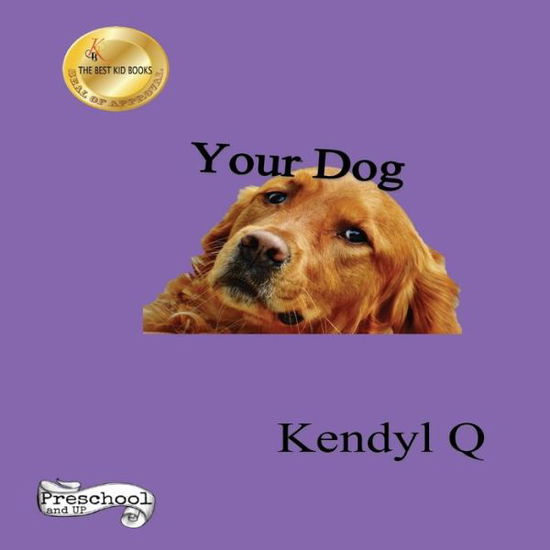 Cover for Kendyl Q · Your Dog (Paperback Book) (2016)