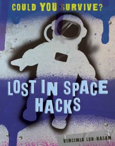 Cover for Virginia Loh-Hagan · Lost in Space Hacks (Paperback Book) (2019)