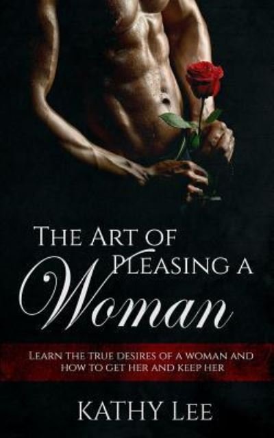 Cover for Kathy Lee · The Art of Pleasing a Woman (Pocketbok) (2016)