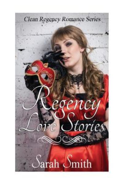 Cover for Sarah Smith · Regency Love Stories (Paperback Book) (2016)