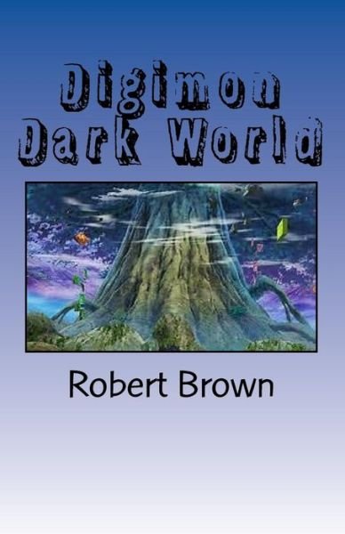 Cover for Robert Lee Brown · Digimon Dark World (Pocketbok) (2016)