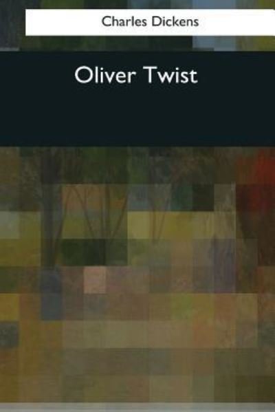 Oliver Twist - Dickens - Libros - Createspace Independent Publishing Platf - 9781544089690 - 16 de marzo de 2017