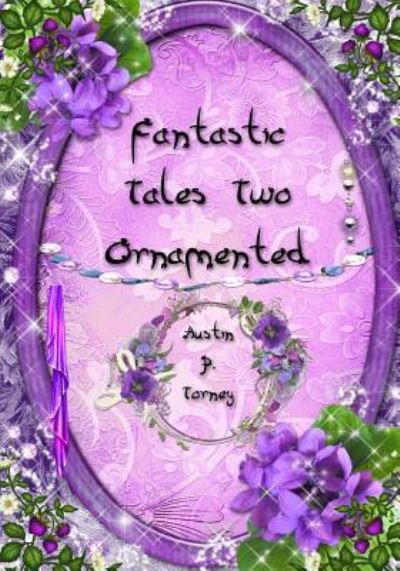 Cover for Austin P Torney · Fantastic Tales Two Ornamented (Paperback Book) (2017)