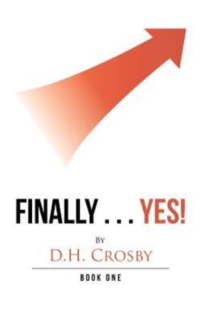 Cover for D H Crosby · Finally . . . Yes! (Taschenbuch) (2017)
