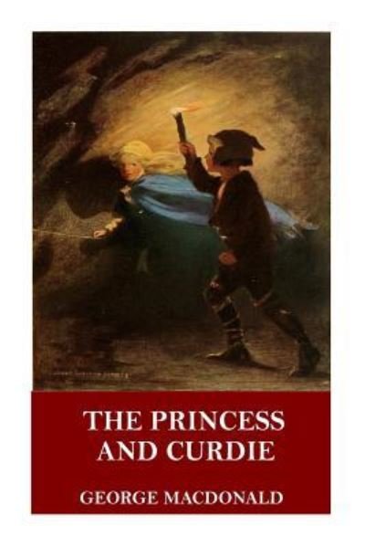 The Princess and Curdie - George MacDonald - Books - Createspace Independent Publishing Platf - 9781546647690 - May 12, 2017