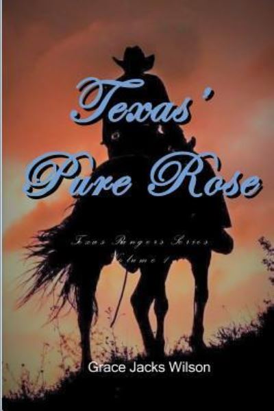 Cover for Grace Jacks Wilson · Texas' Pure Rose (Paperback Book) (2017)