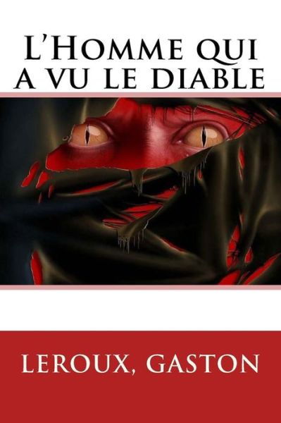 Cover for LeRoux Gaston · L'Homme qui a vu le diable (Paperback Bog) (2017)