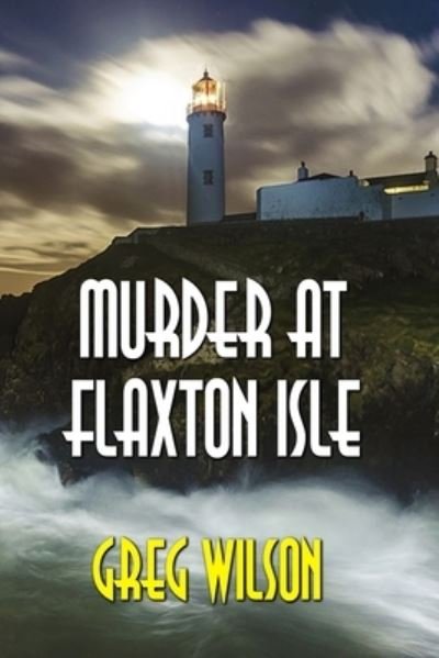 Cover for Greg Wilson · Murder At Flaxton Isle (Taschenbuch) (2017)