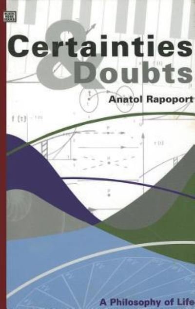 Cover for Anatol Rapoport · Certainties and Doubts: A Philosophy of Life (Innbunden bok) (2024)