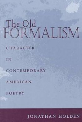 Cover for Jonathan Holden · The Old Formalism: Character in Contemporary American Poetry (Paperback Book) (2000)