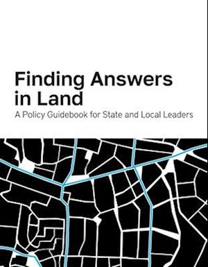 Cover for Finding Answers in Land: A Policy Guidebook for State and Local Leaders (Paperback Book) (2025)