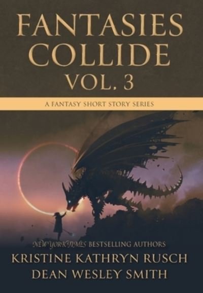 Cover for Kristine Kathryn Rusch · Fantasies Collide, Vol. 3 (Book) (2023)