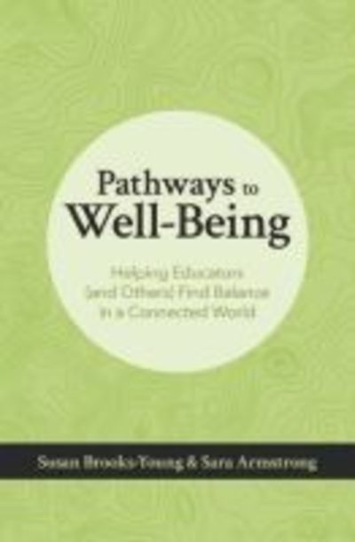 Cover for Susan Brooks-Young · Pathways to Well-Being: Helping Educators (and Others) Find Balance in a Connected World (Paperback Book) (2019)