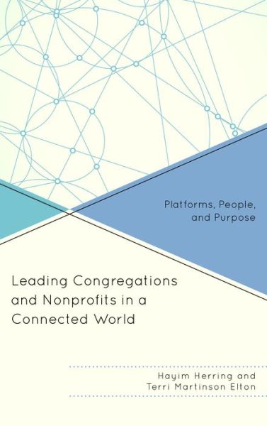 Cover for Hayim Herring · Leading Congregations and Nonprofits in a Connected World: Platforms, People, and Purpose (Paperback Book) (2016)