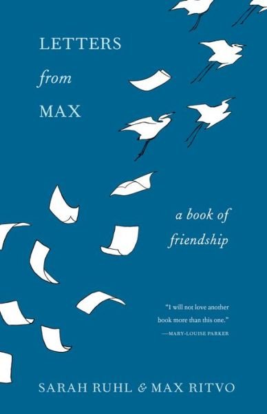Cover for Sarah Ruhl · Letters from Max: A Poet, a Teacher, a Friendship (Hardcover bog) (2018)