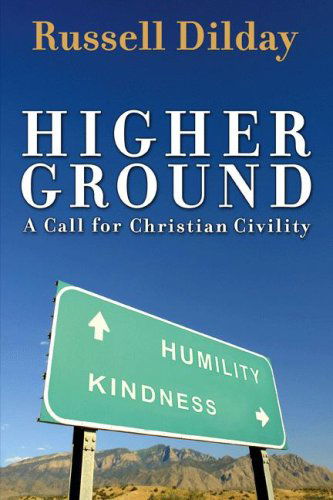 Cover for Russell Dilday · Higher Ground: a Call for Christian Civility (Paperback Book) (2019)