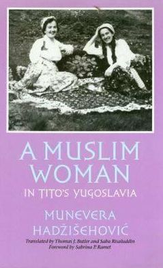 Cover for Munevera Hadzisehovic · A Muslim Woman in Tito's Yugoslavia - Eastern European Studies (Hardcover Book) (2003)