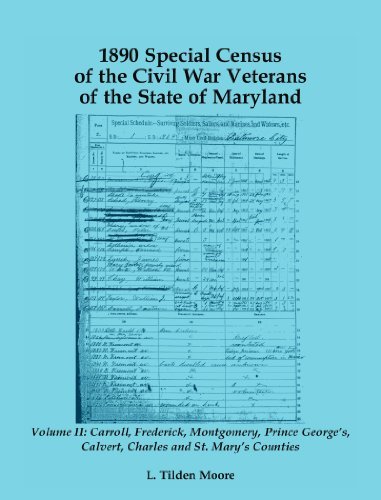 Cover for L Tilden Moore · 1890 Special Census of the Civil War Veterans of the State of Maryland: Volume II, Carroll, Frederick, Montgomery, Prince George's, Calvert, Charles and St. Mary's Counties (Paperback Book) (2013)