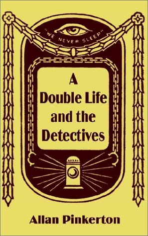 Cover for Allan Pinkerton · A Double Life and the Detectives (Paperback Book) (2002)