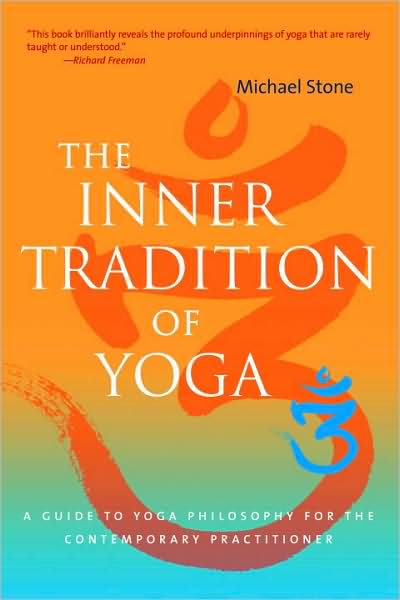 Cover for Michael Stone · Inner tradition of yoga - a guide to yoga philosophy for the contemporary p (Book) (2008)